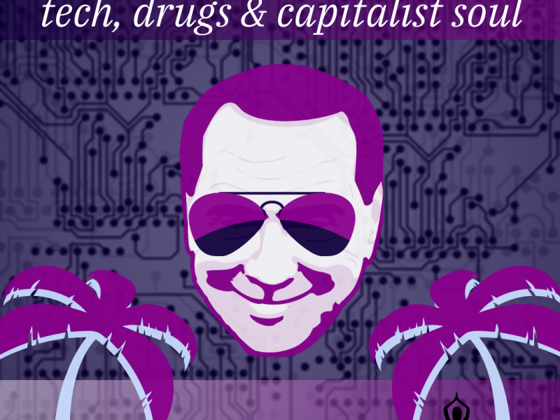 /77/ CaliBunga: Tech, Drugs & Capitalist Soul, Pt. 2 [UNLOCKED]